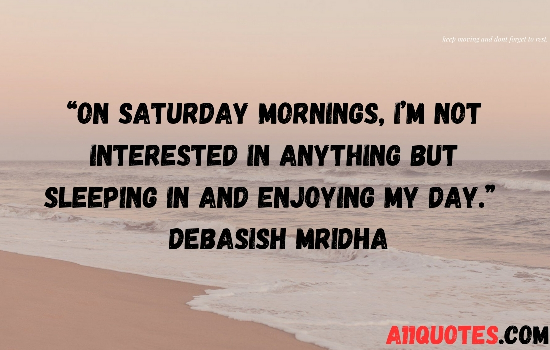 Saturday Quotes to Elevate Your Weekends