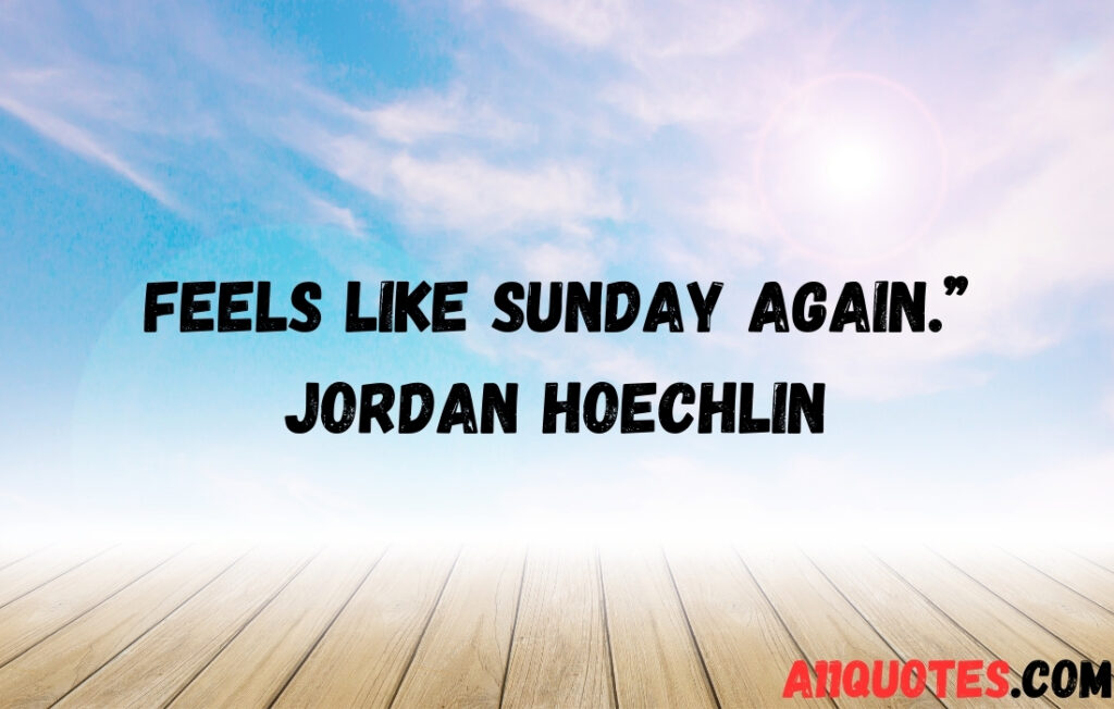 Quotes to Embrace the Perfect Sunday Vibe