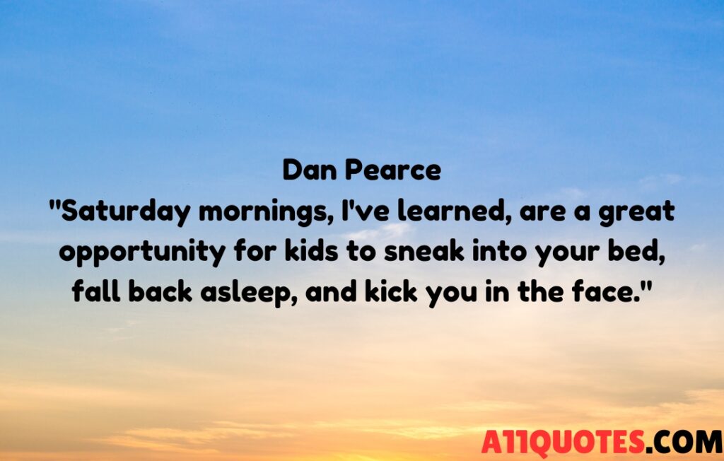 Saturday Morning Quotes 