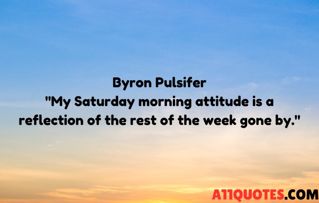 Saturday Morning Quotes 