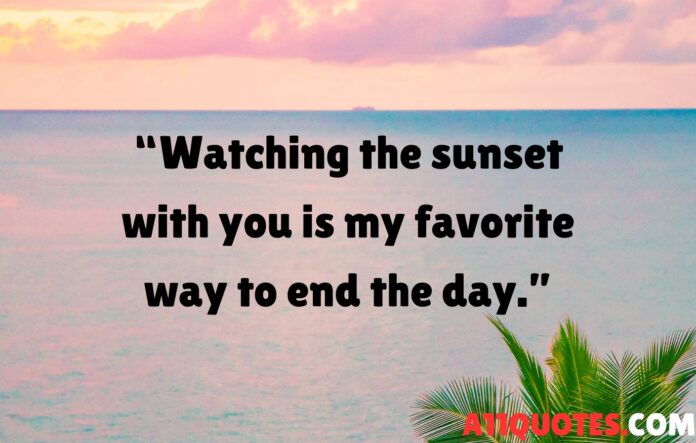 Best Romantic Sunset Quotes for Couples
