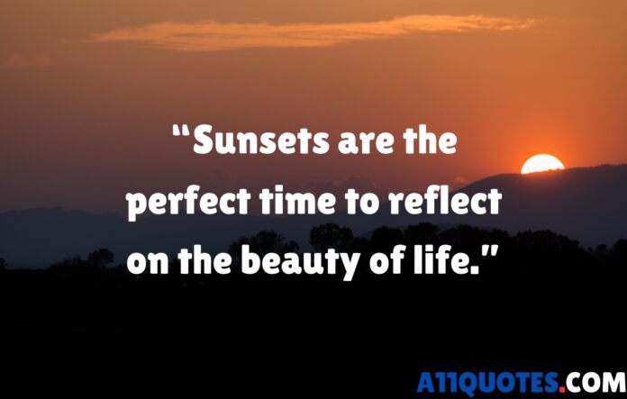 Reflective and Thoughtful Sunset Quotes